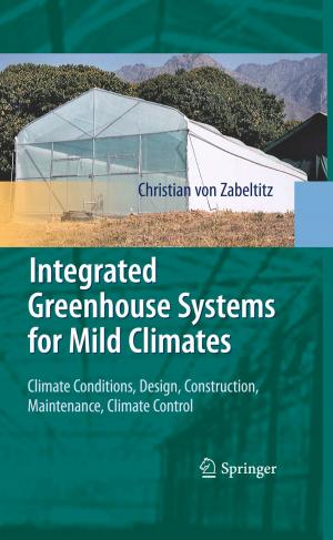 Cover of the book Integrated Greenhouse Systems for Mild Climates by Yun-Pei Zhu, Zhong-Yong Yuan