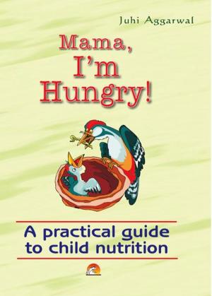 Cover of Mama I'm Hungry - A practical guide to child nutrition