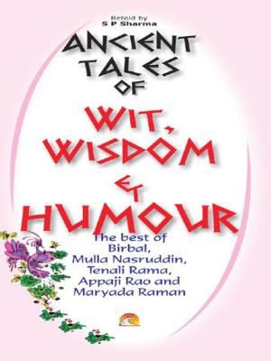 Book cover of Ancient Tales of Wit, Wisdom and Humour - The best of Birbal, Mulla Nasruddin, Tenali Rama, Appaji Rao and Maryada Raman