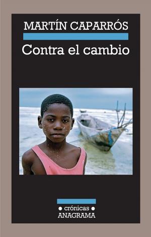 Cover of the book Contra el cambio by David Trueba