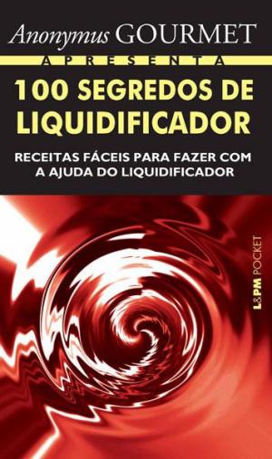 Book cover of 100 Segredos de Liquidificador