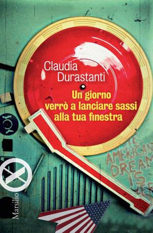 Cover of the book Un giorno verrò a lanciare sassi alla tua finestra by Giulia Carluccio