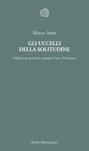 Cover of the book Gli uccelli della solitudine by Wolfgang Behringer