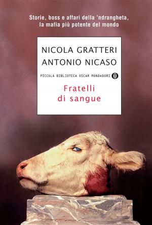 Book cover of Fratelli di sangue: Storie, boss e affari della 'ndrangheta, la mafia più potente del mondo