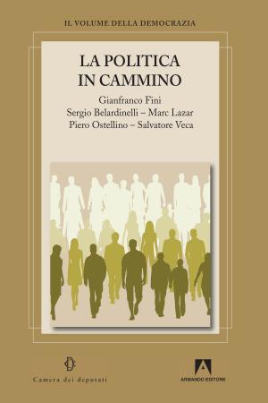 Cover of the book La Politica In Cammino by Gianluca Costanzi, Alida Giacomini