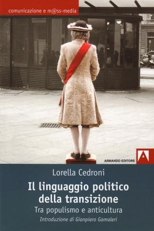 Cover of the book Il linguaggio politico della transizione. Tra populismo e anticultura by Javier Gomá