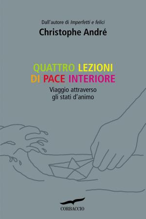 Cover of the book Quattro lezioni di pace interiore by Kimberly Kaplan