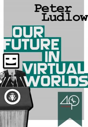Cover of the book Our Future in Virtual Worlds by Gianni Catalfamo