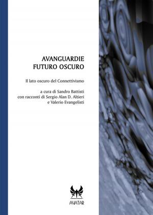 Cover of the book Avanguardie Futuro Oscuro by Ian Watson, Roberto Quaglia