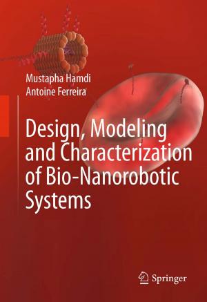 Cover of the book Design, Modeling and Characterization of Bio-Nanorobotic Systems by Ton J. Cleophas, Aeilko H. Zwinderman