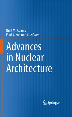 Cover of the book Advances in Nuclear Architecture by Edward G. Ballard, Richard L. Barber, James K. Feibleman, Harold N. Lee, Paul Guerrant Morrison, Andrew J. Reck, Louise Nisbet Roberts, Robert C. Whittemore
