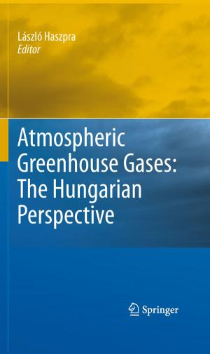 Cover of the book Atmospheric Greenhouse Gases: The Hungarian Perspective by Arthur A. Meyerhoff, I. Taner, A.E.L. Morris, W.B. Agocs, M. Kamen-Kaye, Mohammad I. Bhat, N. Christian Smoot, Dong R. Choi