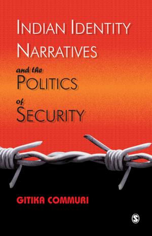 Cover of the book Indian Identity Narratives and the Politics of Security by Dr. Robert R. Ulmer, Dr. Timothy L. Sellnow, Matthew W. Seeger
