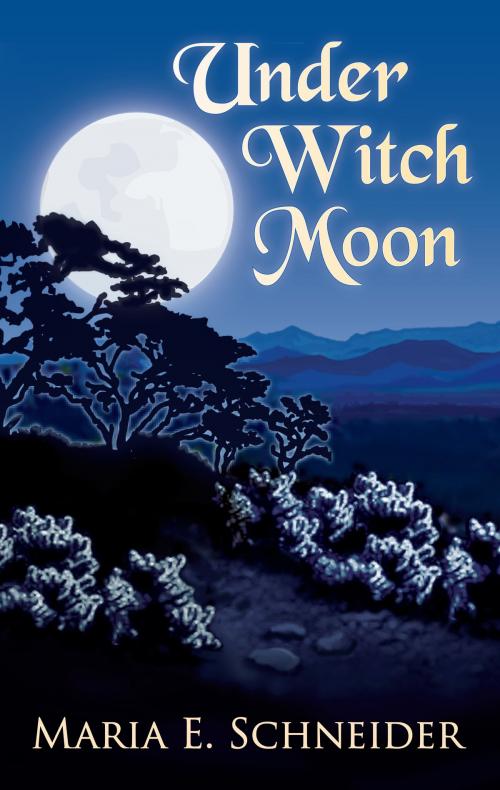Cover of the book Under Witch Moon by Maria Schneider, BearMountainBooks