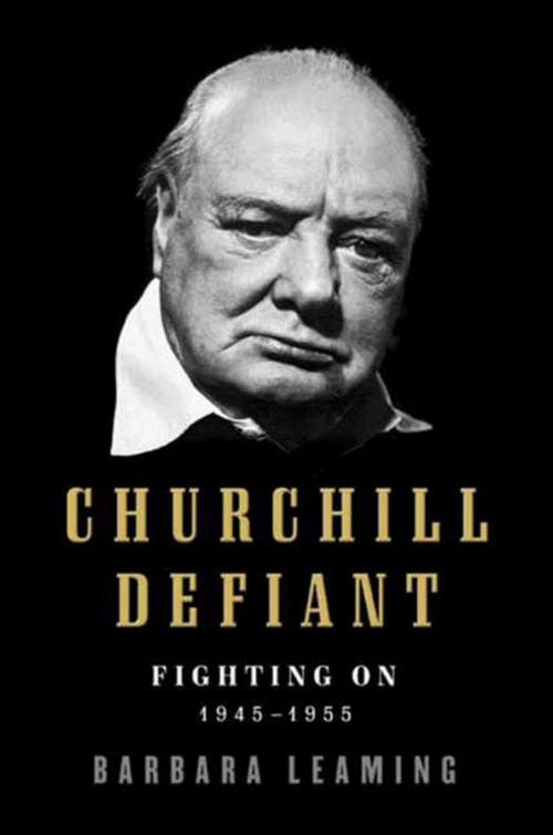 Cover of the book Churchill Defiant by Barbara Leaming, HarperCollins e-books