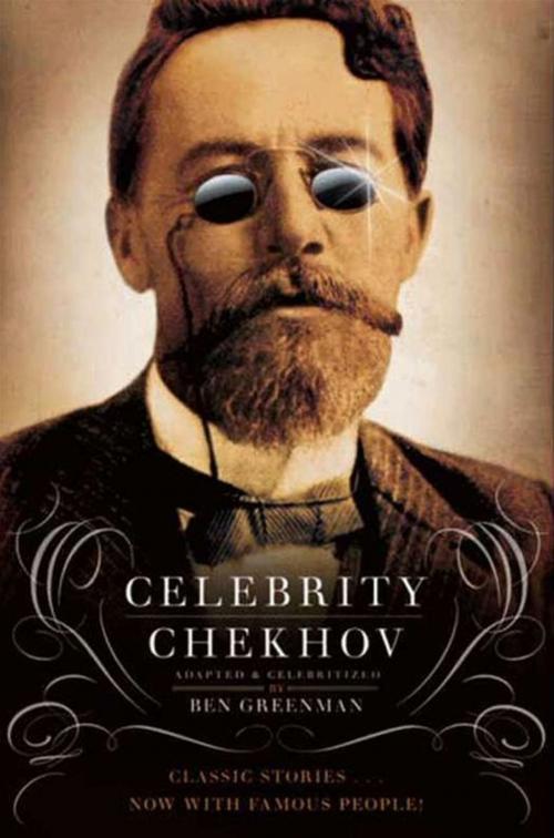 Cover of the book Celebrity Chekhov by Ben Greenman, HarperCollins e-books