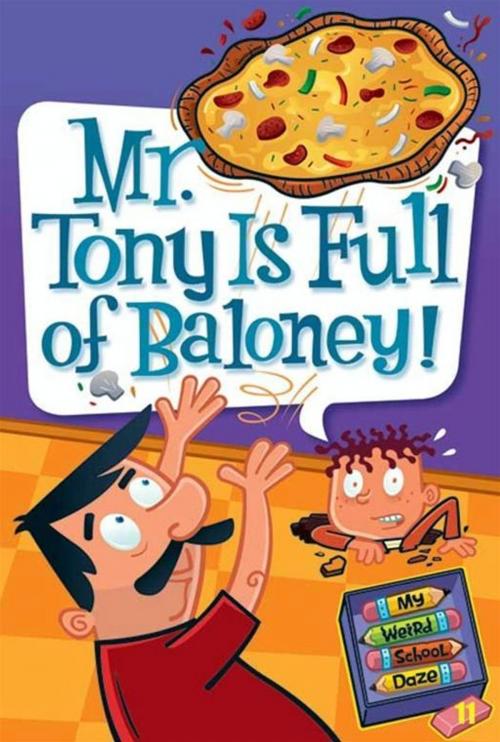 Cover of the book My Weird School Daze #11: Mr. Tony Is Full of Baloney! by Dan Gutman, HarperCollins