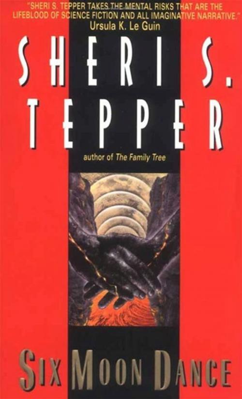 Cover of the book Six Moon Dance by Sheri S Tepper, HarperCollins e-books