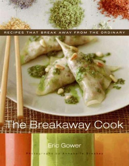 Cover of the book The Breakaway Cook by Eric Gower, HarperCollins e-books