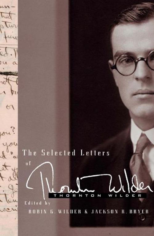 Cover of the book The Selected Letters of Thornton Wilder by Thornton Wilder, Jackson R. Bryer, Robin Gibbs Wilder, HarperCollins e-books