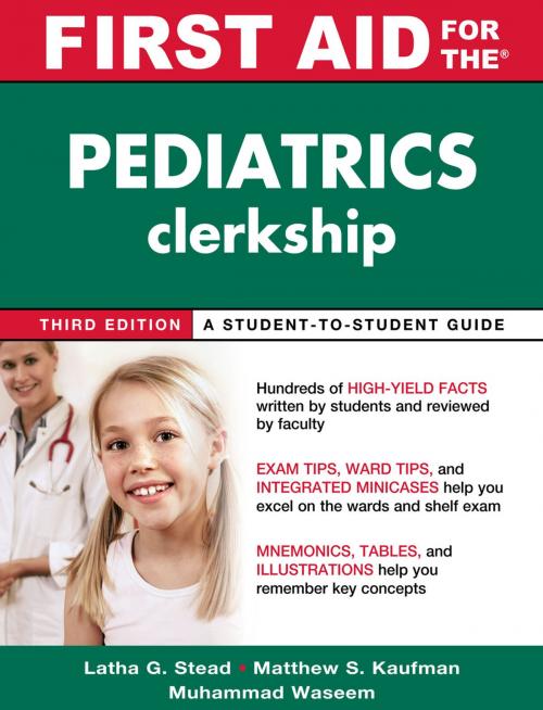 Cover of the book First Aid for the Pediatrics Clerkship, Third Edition by Latha Stead, Matthew Kaufman, Muhammad Waseem, Mcgraw-hill