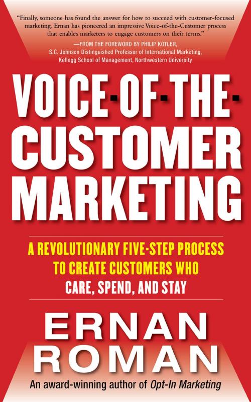 Cover of the book Voice-of-the-Customer Marketing: A Revolutionary 5-Step Process to Create Customers Who Care, Spend, and Stay by Ernan Roman, McGraw-Hill Education