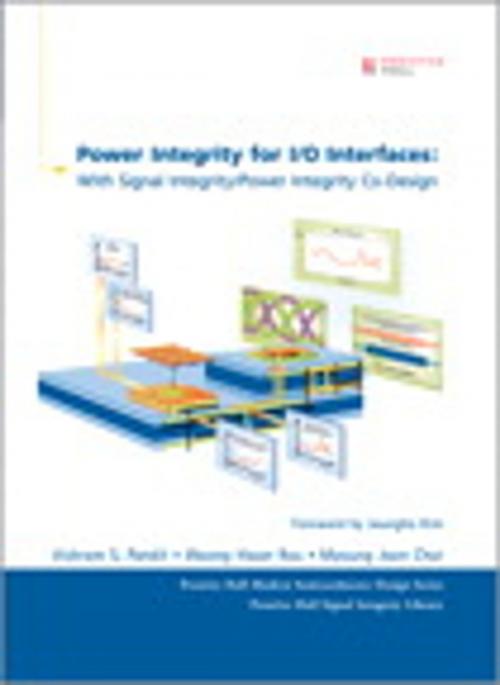 Cover of the book Power Integrity for I/O Interfaces by Vishram S. Pandit, Woong Hwan Ryu, Myoung Joon Choi, Pearson Education