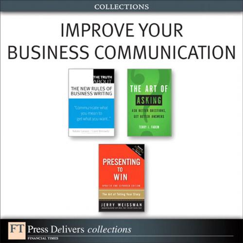 Cover of the book Improve Your Business Communication (Collection) by Natalie Canavor, Claire Meirowitz, Terry J. Fadem, Jerry Weissman, Pearson Education