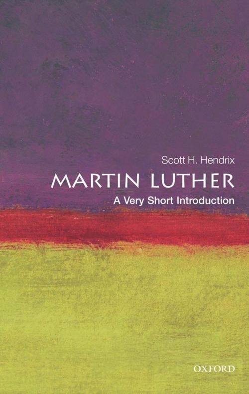 Cover of the book Martin Luther: A Very Short Introduction by Scott H. Hendrix, OUP Oxford