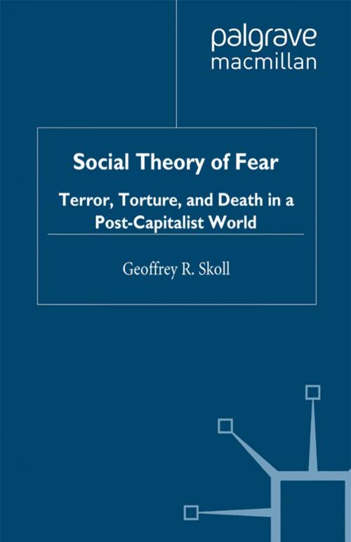 Cover of the book Social Theory of Fear by G. Skoll, Palgrave Macmillan US