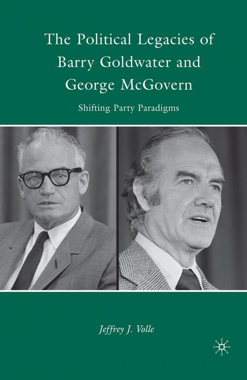 Cover of the book The Political Legacies of Barry Goldwater and George McGovern by J. Volle, Palgrave Macmillan US