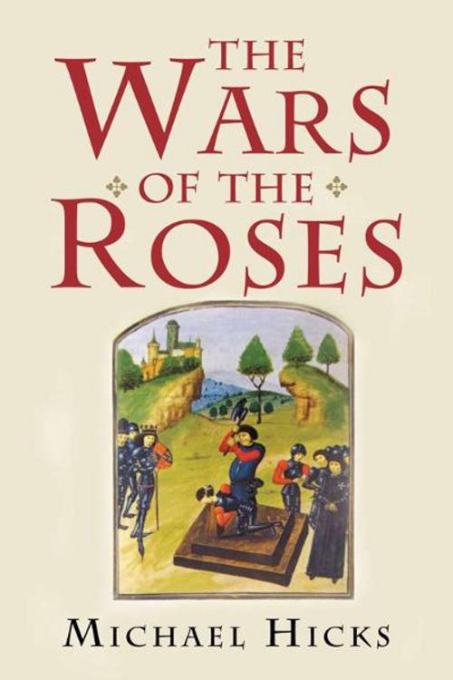 Cover of the book The Wars of the Roses by Michael Hicks, Yale University Press