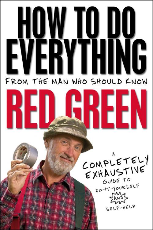 Cover of the book How To Do Everything by Red Green, Doubleday Canada