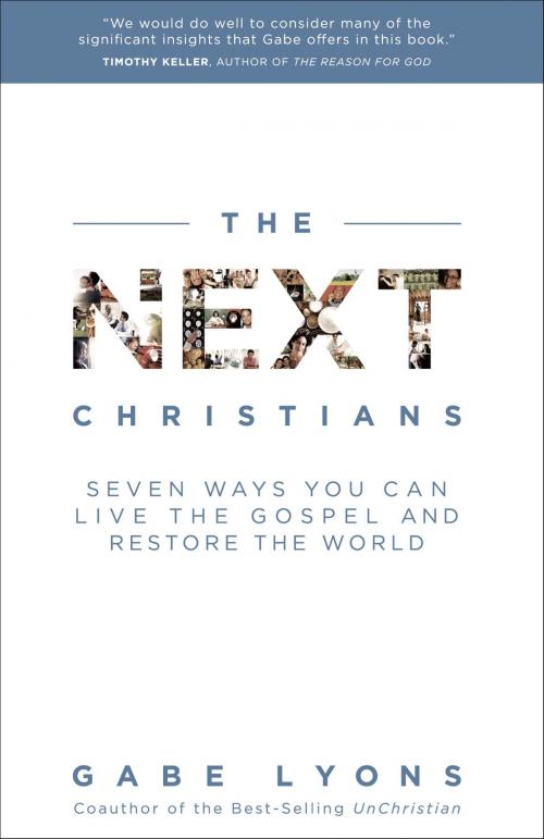 Cover of the book The Next Christians by Gabe Lyons, The Crown Publishing Group