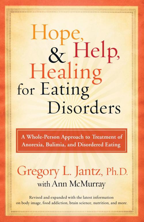 Cover of the book Hope, Help, and Healing for Eating Disorders by Ann McMurray, Dr. Gregory L. Jantz, The Crown Publishing Group