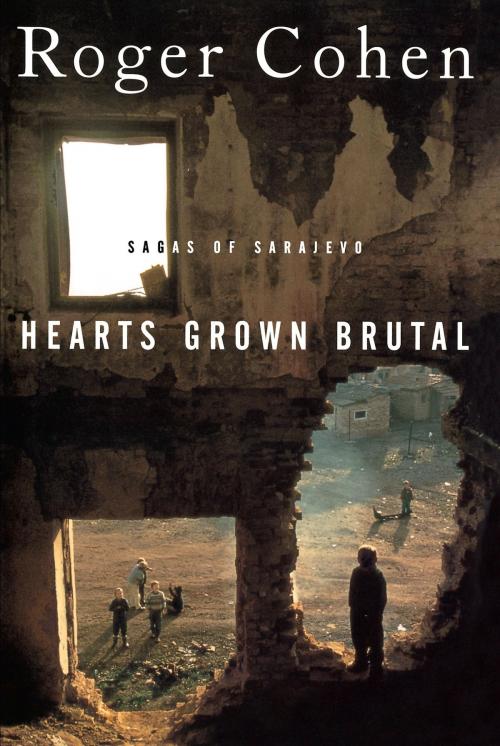 Cover of the book Hearts Grown Brutal by Roger Cohen, Random House Publishing Group