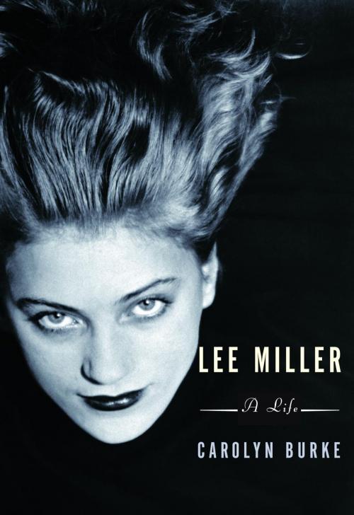 Cover of the book Lee Miller by Carolyn Burke, Knopf Doubleday Publishing Group