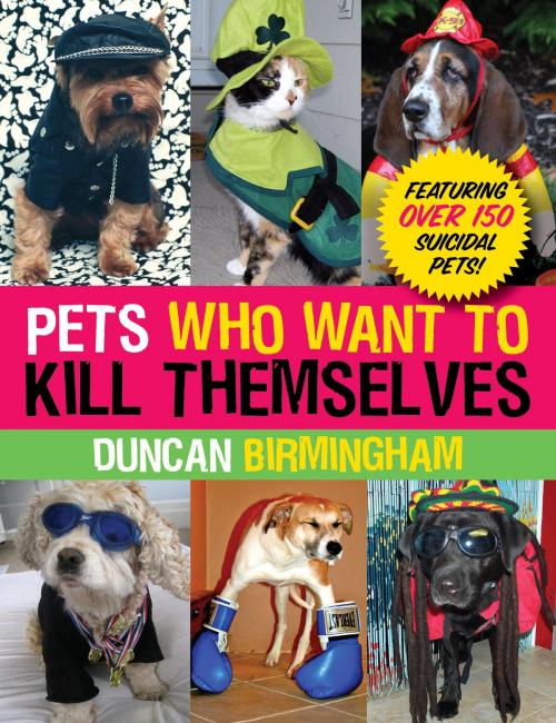 Cover of the book Pets Who Want to Kill Themselves by Duncan Birmingham, Crown/Archetype