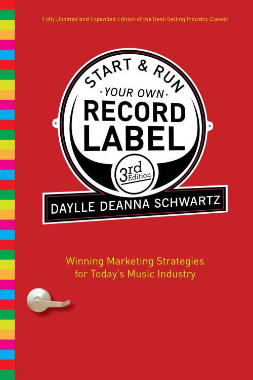 Cover of the book Start and Run Your Own Record Label, Third Edition by Daylle Deanna Schwartz, Potter/Ten Speed/Harmony/Rodale