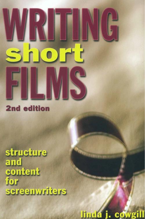 Cover of the book Writing Short Films by Linda J. Cowgill, Potter/Ten Speed/Harmony/Rodale