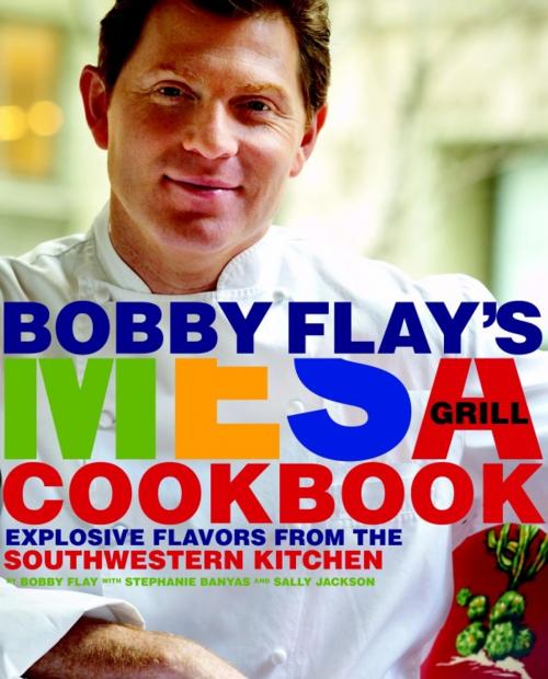 Cover of the book Bobby Flay's Mesa Grill Cookbook by Bobby Flay, Potter/Ten Speed/Harmony/Rodale