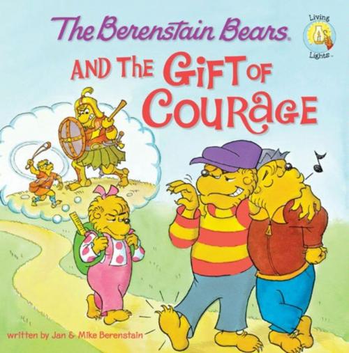 Cover of the book The Berenstain Bears and the Gift of Courage by Jan Berenstain, Mike Berenstain, Zonderkidz