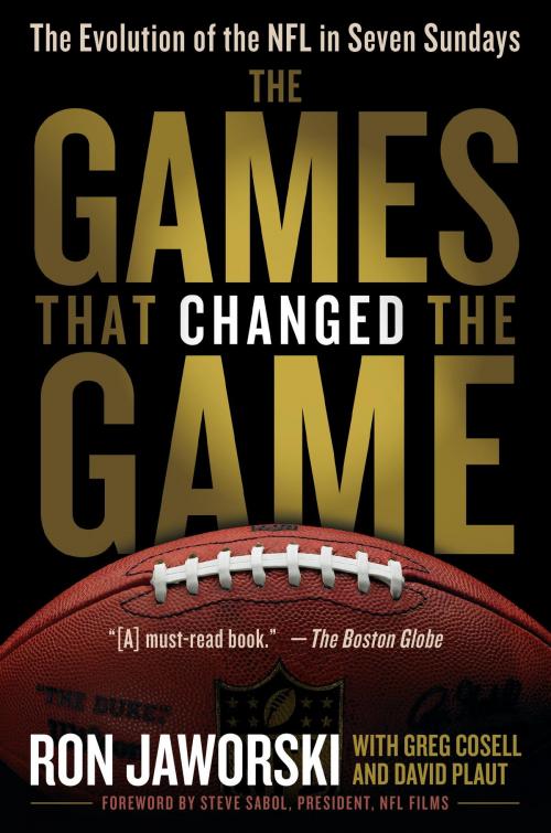 Cover of the book The Games That Changed the Game by Ron Jaworski, David Plaut, Greg Cosell, Random House Publishing Group