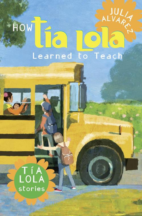 Cover of the book How Tia Lola Learned to Teach by Julia Alvarez, Random House Children's Books