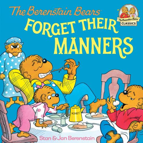 Cover of the book The Berenstain Bears Forget Their Manners by Stan Berenstain, Jan Berenstain, Random House Children's Books