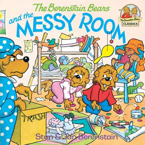 Cover of the book The Berenstain Bears and the Messy Room by Stan Berenstain, Jan Berenstain, Random House Children's Books
