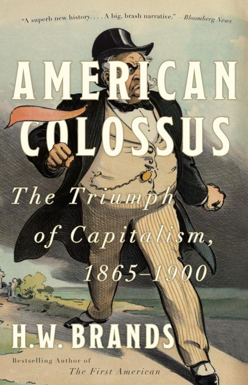 Cover of the book American Colossus by H. W. Brands, Knopf Doubleday Publishing Group