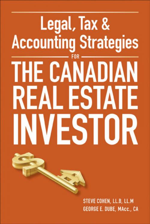 Cover of the book Legal, Tax and Accounting Strategies for the Canadian Real Estate Investor by Steven Cohen, George Dube, Wiley