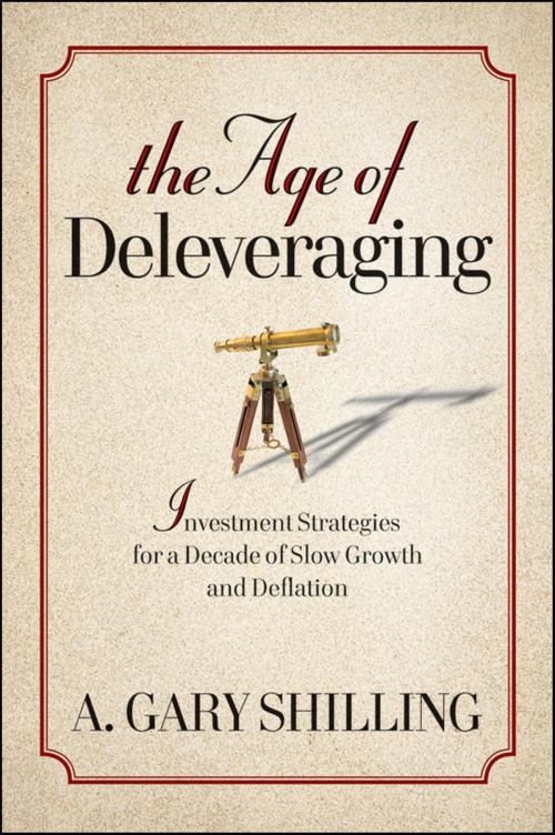 Cover of the book The Age of Deleveraging by A. Gary Shilling, Wiley