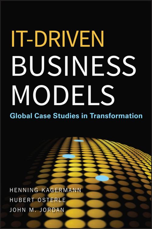 Cover of the book IT-Driven Business Models by Henning Kagermann, Hubert Osterle, John M. Jordan, Wiley